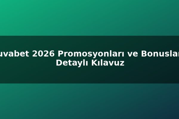 Truvabet 2026 Promosyonları ve Bonusları – Detaylı Kılavuz